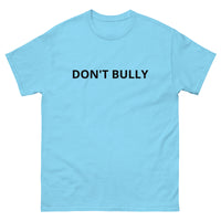 SOFT and comfy t-shirt - "DON'T BULLY"