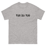 100% cotton classic tee "YOU DO YOU"