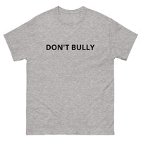 SOFT and comfy t-shirt - "DON'T BULLY"