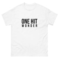 Men's classic tee. "ONE HIT WONDER"