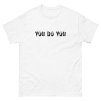 100% cotton classic tee "YOU DO YOU"