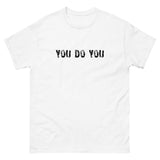 100% cotton classic tee "YOU DO YOU"