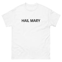 100% cotton classic tee "HAIL MARY"