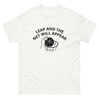 100% cotton classic tee "LEAP AND THE NET WILL APPEAR"