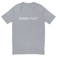 Short Sleeve Light Weight T-shirt "ROGER THAT"