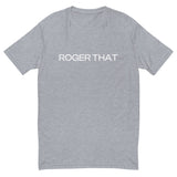 Short Sleeve Light Weight T-shirt "ROGER THAT"