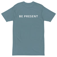 Heavyweight cotton tee - BE PRESENT