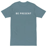 Heavyweight cotton tee - BE PRESENT