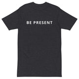 Heavyweight cotton tee - BE PRESENT