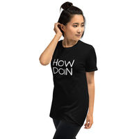 100% cotton t-shirt  "HOW DOIN"