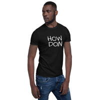 100% cotton t-shirt  "HOW DOIN"