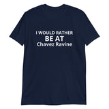 100% cotton t-shirt  "I WOULD RATHER BE AT CHAVEZ RAVINE"