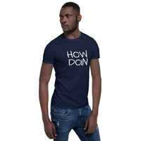 100% cotton t-shirt  "HOW DOIN"