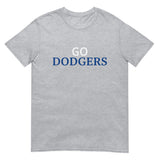 Soft and lightweight t-shirt  "GO DODGERS"