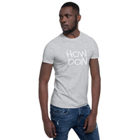 100% cotton t-shirt  "HOW DOIN"