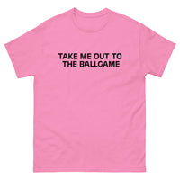 Soft, lightweight with a little stretch t-shirt "JUST TAKE ME OUT TO THE BALLGAME"