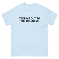 Soft, lightweight with a little stretch t-shirt "JUST TAKE ME OUT TO THE BALLGAME"