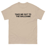 Soft, lightweight with a little stretch t-shirt "JUST TAKE ME OUT TO THE BALLGAME"