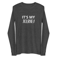 Unisex Long Sleeve Tee  "IT'S MY JOURNEY"