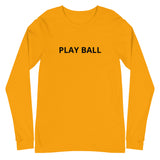 Unisex Long Sleeve Tee "PLAY BALL"