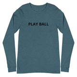 Unisex Long Sleeve Tee "PLAY BALL"