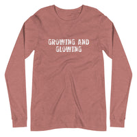 Unisex Long Sleeve Tee "GROWING AND GLOWING"