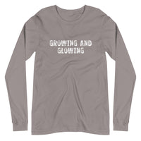 Unisex Long Sleeve Tee "GROWING AND GLOWING"