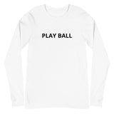 Unisex Long Sleeve Tee "PLAY BALL"