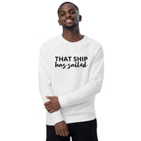 Unisex organic raglan sweatshirt "THAT SHIP HAS SAILED"