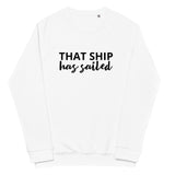 Unisex organic raglan sweatshirt "THAT SHIP HAS SAILED"