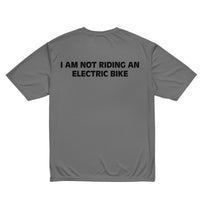 Performance crew neck t-shirt (on back) "I AM NOT RIDING AN ELECTRIC BIKE"