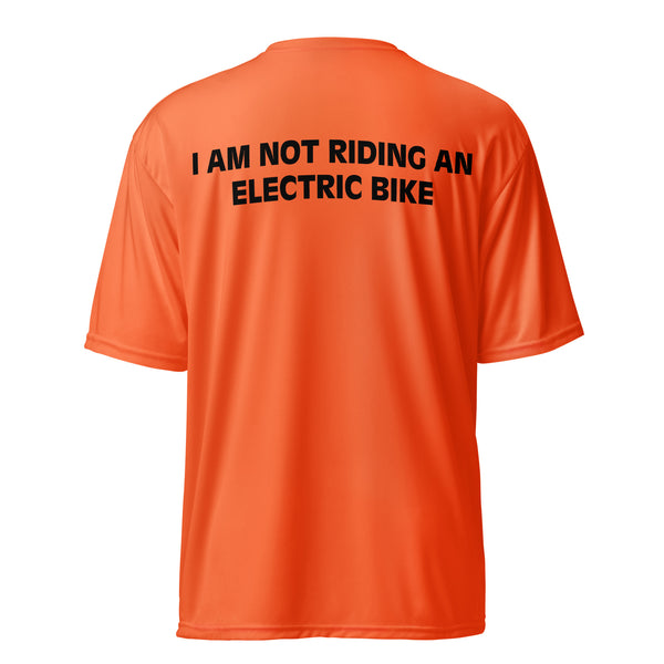 Performance crew neck t-shirt (on back) "I AM NOT RIDING AN ELECTRIC BIKE"