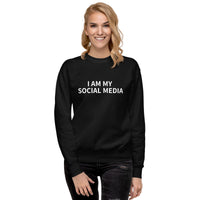 Unisex Premium Sweatshirt "I AM MY SOCIAL MEDIA"