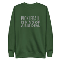 Unisex Premium Sweatshirt "PICKLEBALL IS KIND OF A BIG DEAL"