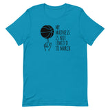 Unisex t-shirt feels soft and lightweight "MY MADNESS IS NOT LIMITED TO MARCH"