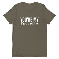 Unisex t-shirt feels soft and lightweight, with the right amount of stretch "YOU'RE MY FAVORITE"