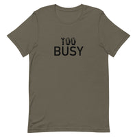 Unisex lightweight t-shirt with just the right amount of stretch "TO BUSY"