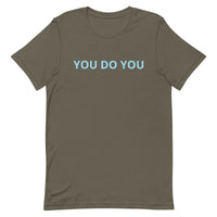 Unisex t-shirt feels soft and lightweight "YOU DO YOU"