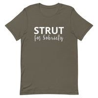 Unisex t-shirt feels soft and lightweight "STRUT FOR SOBRIETY"