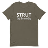 Unisex t-shirt feels soft and lightweight "STRUT FOR SOBRIETY"