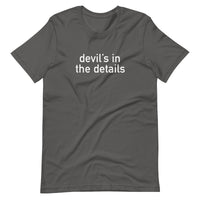 Soft and lightweight t-shirt, with just the right amount of stretch. "DEVIL'S IN THE DETAILS"