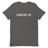 Unisex t-shirt that feels soft and lightweight, with just the right amount of stretch. "STRAIGHT UP"