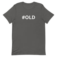 Unisex t-shirt feels soft and lightweight "#OLD"