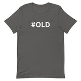 Unisex t-shirt feels soft and lightweight "#OLD"