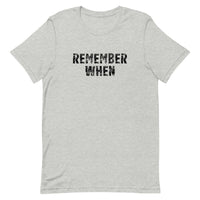 Soft and lightweight  t-shirt with just the right amount of stretch. "REMEMBER WHEN"