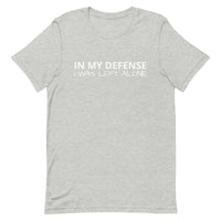 Lightweight cotton t-shirt "IN MY DEFENSE I WAS LEFT ALONE"