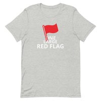 100% cotton t-shirt  "ONE LARGE RED FLAG"