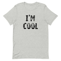 Unisex t-shirt feels soft and lightweight "I'M COOL"