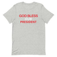 Unisex t-shirt feels soft and lightweight "GOD BLESS OUR PRESIDENT"