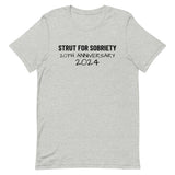 Unisex t-shirt feels soft and lightweight "STRUT FOR SOBRIETY 20TH ANNIVERSARY